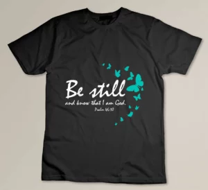 Christian Bible Verse Gifts Religious Butterfly Be Still God T-shirt