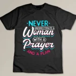 Christian Faith Never Underestimate A Women With A Prayer T-shirt