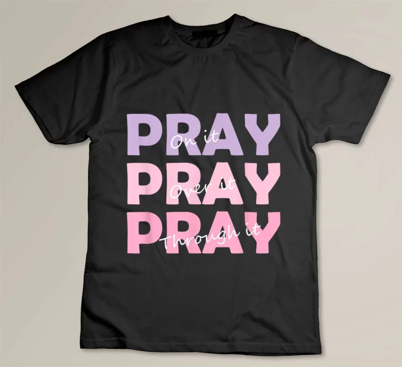 Black Christian Faith Pray On It Pray Over It Pray Through It