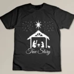 Christmas Nativity Shirt True Story Nativity Scene Gifts T-shirt