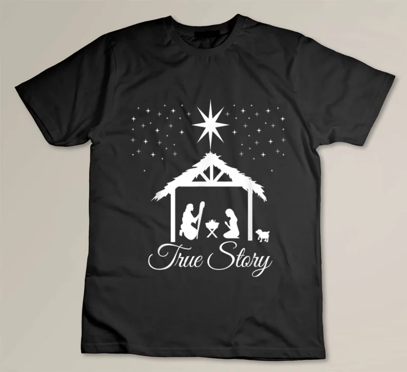 Black Christmas Nativity Shirt True Story Nativity Scene Gifts