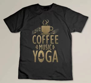 Coffee Music Yoga for a Yoga Lover T-shirt