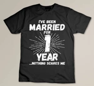Couples Married 1 Year - Funny 1st Wedding Anniversary T-shirt