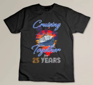 Cruising Together for 25 Years Wedding Anniversary Cruise Custom T-shirt