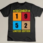 1952 Birthday Custom T-shirt December 71st Birthday Custom T-shirt Limited Edition Custom T-shirt