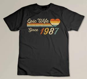 Epic Wife Since 1987 Vintage 36th wedding anniversary Custom T-shirt