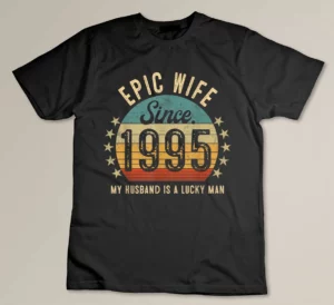 Epic Wife Since 1995 28th Wedding Anniversary Funny Gift Custom T-shirt