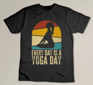 Every Day Is A Yoga Day T-shirt