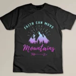 Faith Can Move Mountains Religious Gift for Hikers Campers T-shirt