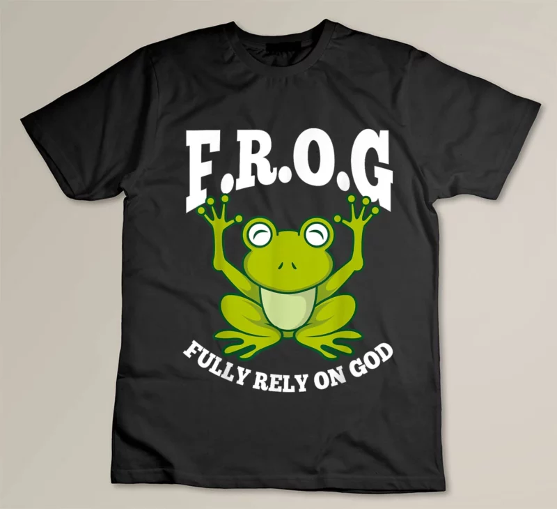 Black Frog Fully Rely On God Shirt Cool Religious T shirt Gift