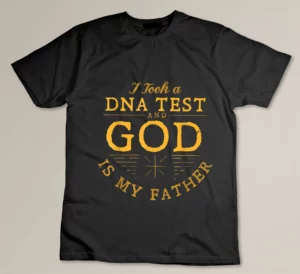 Funny I Took A DNA Test God Is My Father Jesus Christian T-shirt