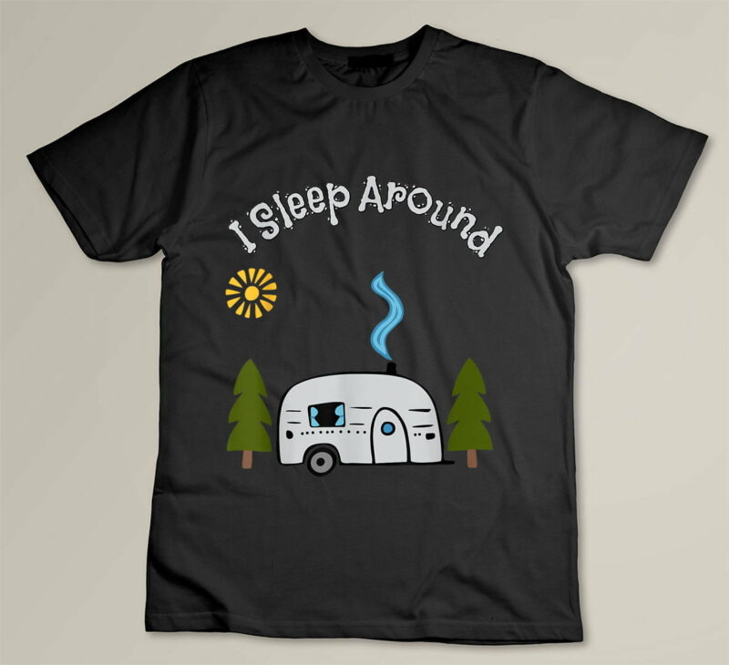 Black Funny Sarcastic I Sleep Around RV Camping Outdoors top 1