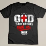 God Is Not Finished With Me Yet Faith Premium T-shirt