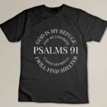 God is my Refuge and my Fortress Psalm 91 Under His Wings T-shirt