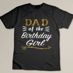 Gold Dad of the Birthday Girl Princess for Father Daddy Papa Custom T-shirt