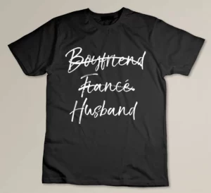 Groom's Wedding Gift Not Boyfriend Fiance Marked Out Husband Custom T-shirt