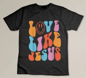 Groovy Love Like Jesus Religious God Christian Words On Back T-shirt