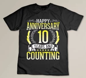 Happy Anniversary 10 Years And Counting Married Husband Wife Custom T-shirt