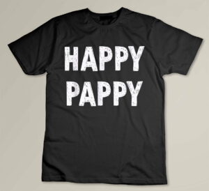 Happy Pappy shirt, pappy gift, Grandpa shirt, Funny Grandpa Custom T-shirt