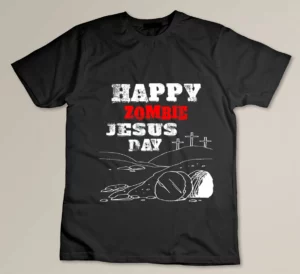 Happy Zombie Jesus Day Religious parody t-shirt T-shirt
