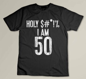 Holy Shit I'm 50 - Funny 50th Birthday Gift Custom T-shirt