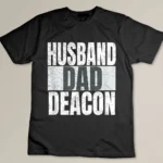 Husband Dad Deacon For Catholic Fathers Religious Men Funny T-shirt