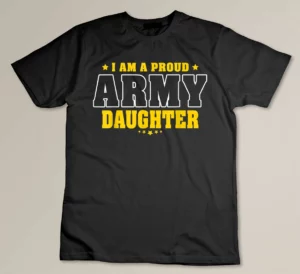 I Am A Proud Army Daughter Patriotic Pride Military Child T-shirt