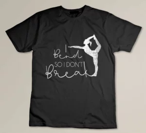 I Bend So I Don_t Break Yoga Lover Meditation Women Gifts T-shirt
