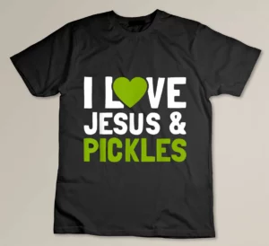I Love Pickles & Jesus Funny Religious Bible Pickle Lover T-shirt