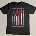 I Stand for the Flag and Kneel for the Cross Shirt USA Flag T-shirt