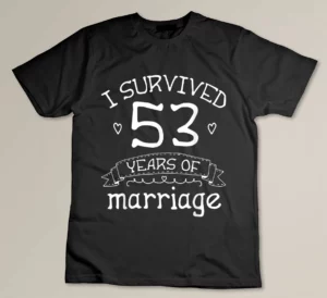 I Survived 53 Years of Marriage Couple 53rd Anniversary Gift Custom T-shirt