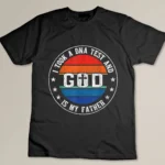 I Took A DNA Test And God Is My Father Jesus Christian Faith T-shirt