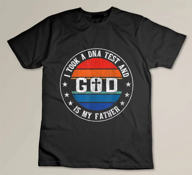Black I Took A DNA Test And God Is My Father Jesus Christian Faith