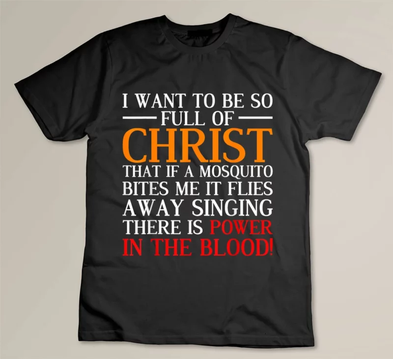Black I Want To Be So Full Of Christ Funny Christian Prayer