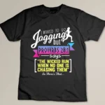 I Wanted To Go Jogging But Proverbs 28-1 Bible Verse T-shirt