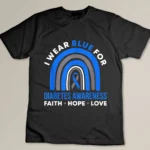 I Wear Blue For Diabetes Awareness Faith Hope Love Rainbow T-shirt