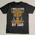 I Would Rather Stand With God Jesus Christ Christian Faith T-shirt