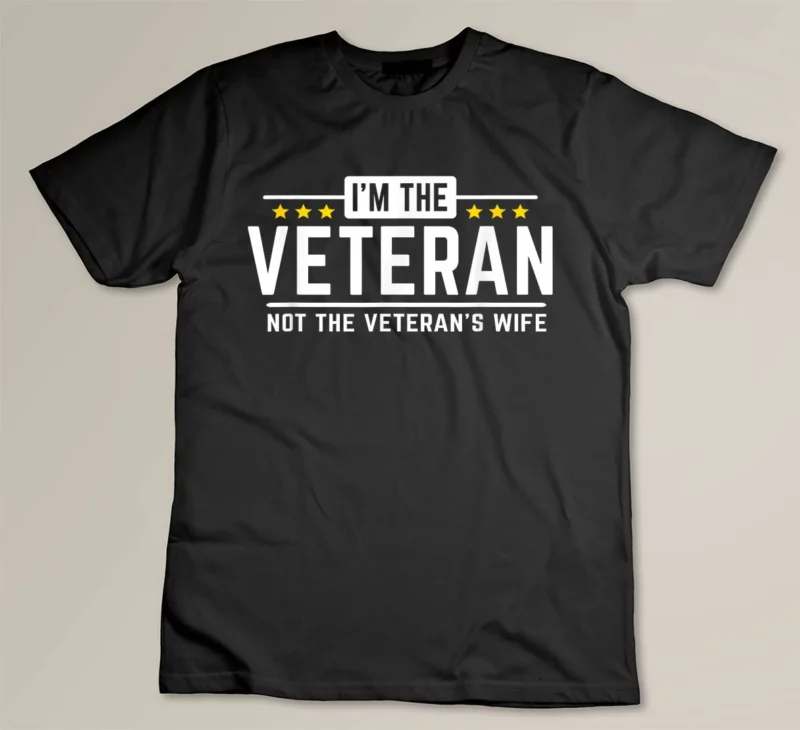 Black I m The Veteran Not The Veteran s Wife Proud T Shirt