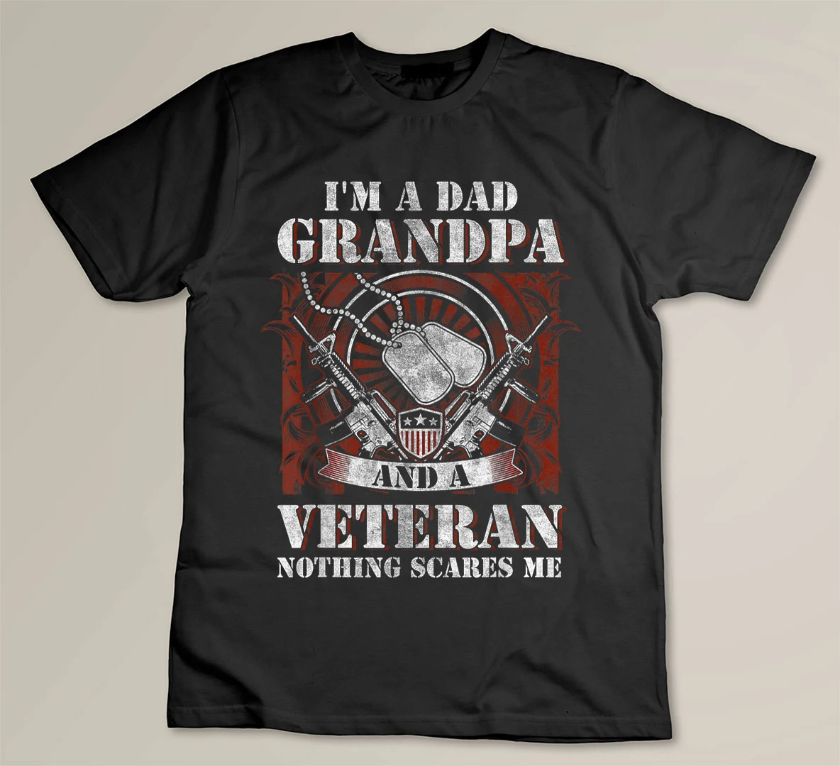 I’m a Dad, Grandpa and a Veteran Funny Gift Idea Birthday T-shirt