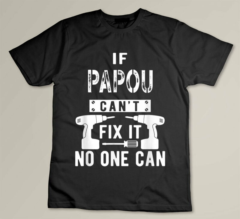 Black If Papou Cant Fix It No One Can Greece Greek Grandpa