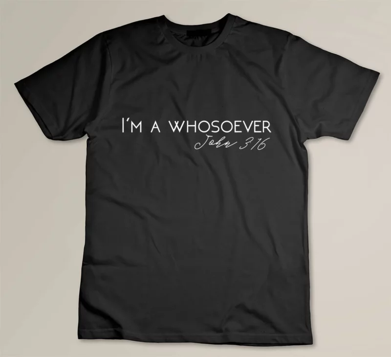Black Im A Whosoever John 3 16 Modern Christian S500432 1