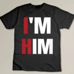 I'm Him - Prayed for a man like him Christian T-shirt
