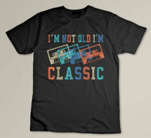 I'm Not Old Im Classic Grandpa Dad Birthday Gifts Rock Music Custom T-shirt