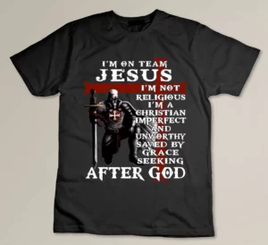 I'm on Team Jesus I'm not Religious, Knight Templar T-shirt