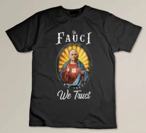 In Fauci We Trust Science Religious Icon Vaccinated Design T-shirt