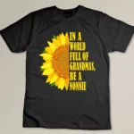 In a World Full of Grandmas be an Nonnie Custom T-shirt