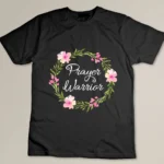 Inspirational, Prayer Warrior T-shirt T-shirt