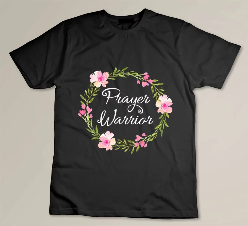 Black Inspirational Prayer Warrior T shirt. Faith Sayings Tee 1