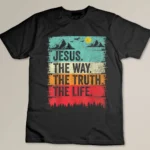 Jesus The Way Truth Life Women Men Kids Christian Worship T-shirt