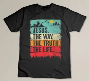 Jesus The Way Truth Life Women Men Kids Christian Worship T-shirt